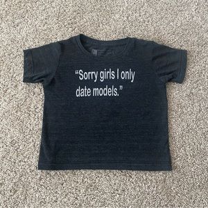 Sorry girls I only date models funny toddler boy graphic tee tshirt 18-24 months